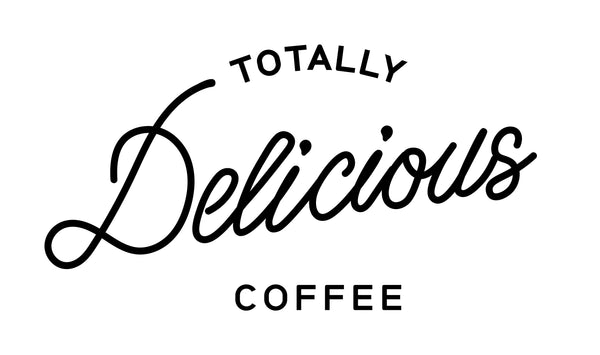Totally Delicious Coffee